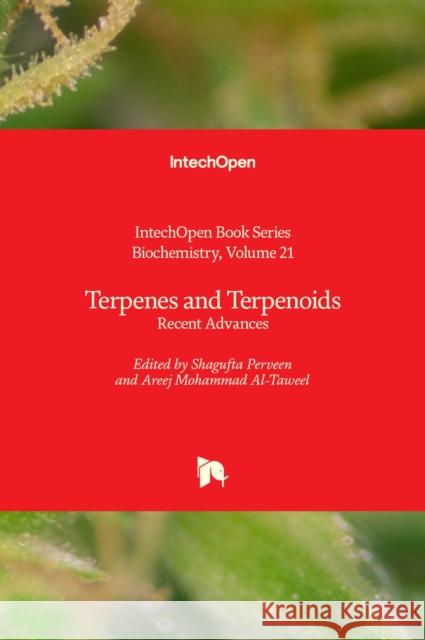 Terpenes and Terpenoids: Recent Advances Shagufta Perveen, Areej Mohammad Al-Taweel 9781838819163 IntechOpen - książka
