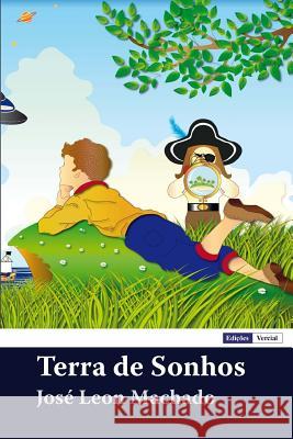 Terra de Sonhos: Textos Juvenis Jose Leon Machado 9781532916502 Createspace Independent Publishing Platform - książka