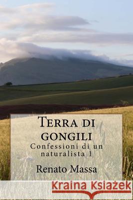 Terra di gongili: Racconti del naturalista 1 Massa, Renato 9781494836214 Createspace - książka