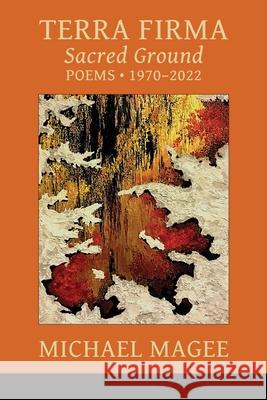 Terra Firma: Sacred Ground Poems 1970 - 2022 Michael Magee Lana Hechtman Ayers 9781936657629 Moonpath Press - książka