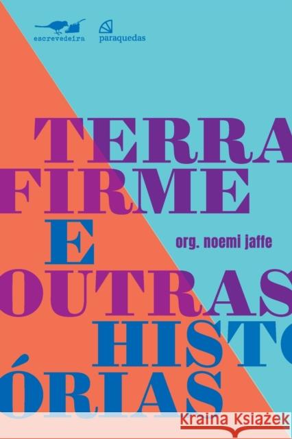 Terra firme e outras histórias Jaffe, Noemi (Organizadora) 9786584764156 Paraquedas - książka