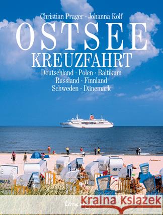 Terra magica Ostsee-Kreuzfahrt : Deutschland, Polen, Baltikum, Russland, Finnland, Schweden, Finnland Prager, Christian; Kolf, Johanna 9783724304234 Reich, Luzern - książka