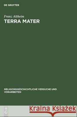 Terra Mater: Untersuchungen Zur Altitalischen Religionsgeschichte Franz Altheim 9783111015996 Walter de Gruyter - książka