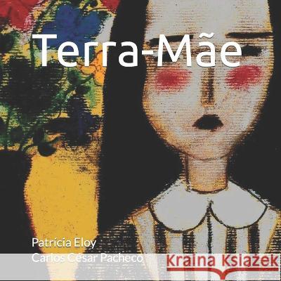 Terra-Mãe (cor): versão original Carlos César Pacheco, Patrícia Eloy 9798363154898 Independently Published - książka