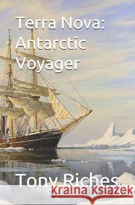 Terra Nova: Antarctic Voyager Tony Riches 9781480116801 Createspace Independent Publishing Platform - książka