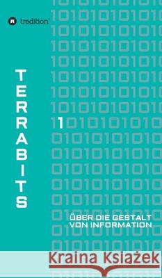 Terrabits: Über die Gestalt von Information. Ein Beitrag zur Informationstheorie. Volkov, Semjon 9783749712762 Tredition Gmbh - książka