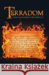 Terradom: (The Watcher's Prophecy) Brian Good 9781532077746 iUniverse