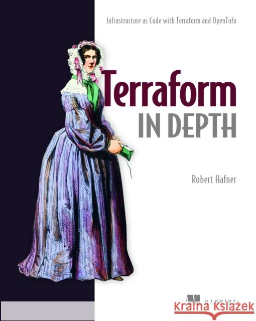 Terraform in Depth Robert Hafner 9781633438002 Manning Publications - książka