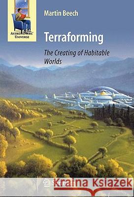 Terraforming: The Creating of Habitable Worlds Martin Beech W. Larcher 9780387097954 Springer - książka