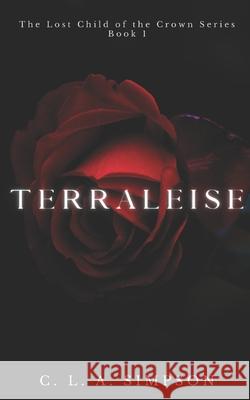 Terraleise: The Lost Child of the Crown Celine L. a. Simpson 9781798985731 Independently Published - książka