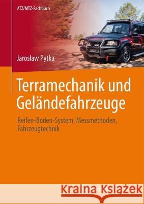 Terramechanik Und Geländefahrzeuge: Reifen-Boden-System, Messmethoden, Fahrzeugtechnik Pytka, Jaroslaw 9783658320126 Springer Vieweg - książka