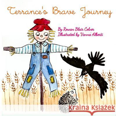 Terrance's Brave Journey Rowan Blair Colver Vanna Alberti 9781981265145 Createspace Independent Publishing Platform - książka