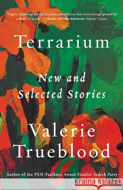 Terrarium: New and Selected Stories Valerie Trueblood 9781640092488 Counterpoint LLC - książka