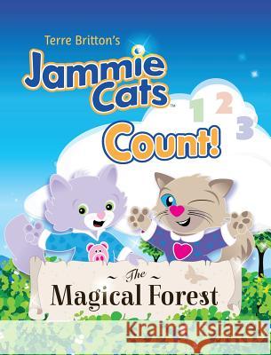 Terre Britton's Jammie Cats Count!: The Magical Forest Terre Britton 9780984195244 Sirius Press - książka