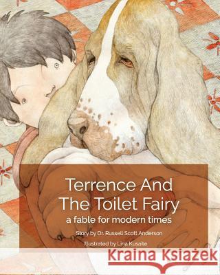 Terrence and the Toilet Fairy: a fable for modern times Anderson, Russell Scott 9781944106096 Isolibris/China Grove Press - książka