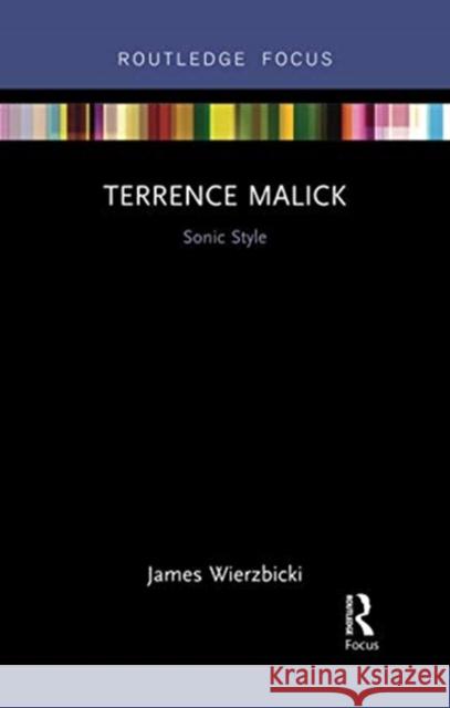 Terrence Malick: Sonic Style: Sonic Style Wierzbicki, James 9780367730680 Routledge - książka