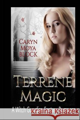 Terrene Magic: Witch Guardian Romance Caryn Moya Block 9798352191453 Independently Published - książka
