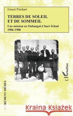 Terres de soleil et de sommeil: Une mission en Oubangui-Chari-Tchad 1906-1908 Jean-Dominique P?nel Roger Little 9782336571287 Editions L'Harmattan - książka