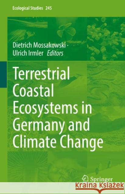 Terrestrial Coastal Ecosystems in Germany and Climate Change Dietrich Mossakowski Ulrich Irmler 9783031125386 Springer - książka