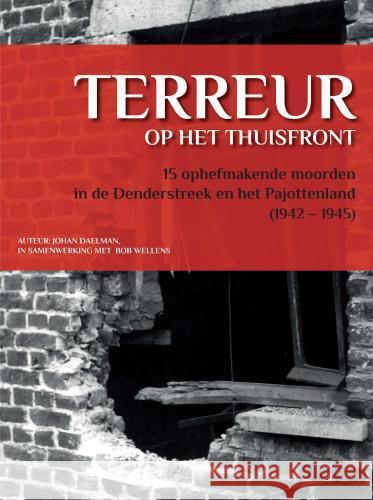 Terreur op het thuisfront Daelman, Johan 9789465120133 Brave New Books - książka