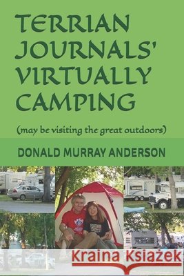 Terrian Journals' Virtually Camping: (may be visiting the great outdoors) Donald Murray Anderson 9781997049074 Mythbreaker - książka