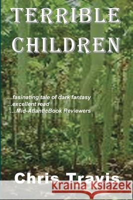 Terrible Children Chris Travis 9780692274248 W & B Publishers Inc. - książka