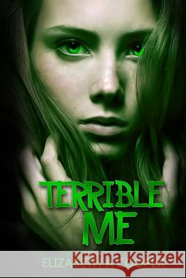 Terrible Me Elizabeth a. Cooper 9781507509739 Createspace - książka