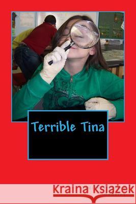 Terrible Tina Judith Victoria Hensley 9781530742608 Createspace Independent Publishing Platform - książka