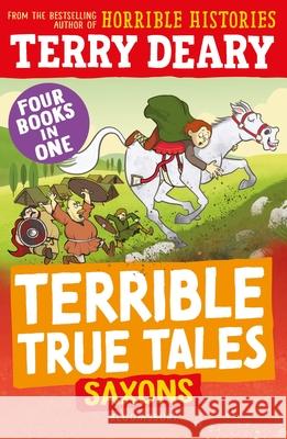 Terrible True Tales: Saxons Terry Deary 9781801998345 Bloomsbury Publishing PLC - książka