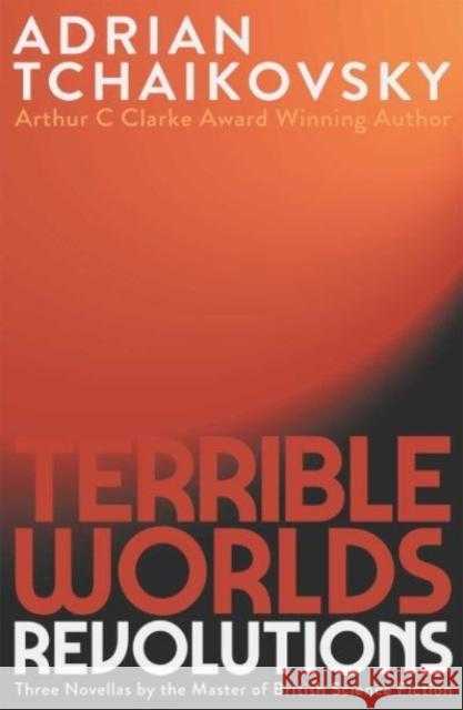 Terrible Worlds: Revolutions Adrian Tchaikovsky 9781786188885 Rebellion - książka