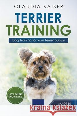 Terrier Training - Dog Training for your Terrier puppy Claudia Kaiser 9781393391821 Expertengruppe Verlag - książka