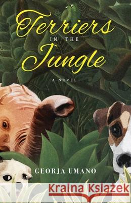 Terriers in the Jungle Georja Umano 9781639882779 Atmosphere Press - książka