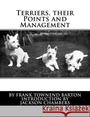 Terriers, their Points and Management Chambers, Jackson 9781533416698 Createspace Independent Publishing Platform - książka