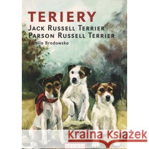 Terriery Jack Russell Terrier Parson Russell Terrier BRODOWSKA KAMILA 9788389737106 AGENCJA WYDAWNICZA MAKO PRESS SP. Z O.O. - książka