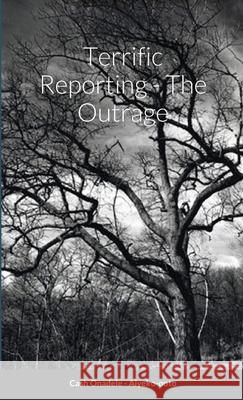 Terrific Reporting - The Outrage Cash Onadele 9781387399758 Lulu.com - książka