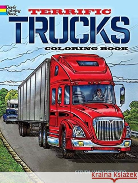 Terrific Trucks Coloring Book Steven James Petruccio 9780486847320 Dover Publications - książka