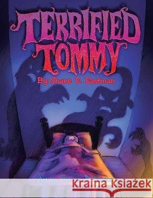 Terrified Tommy Shane E. Eastman 9781490855141 WestBow Press - książka