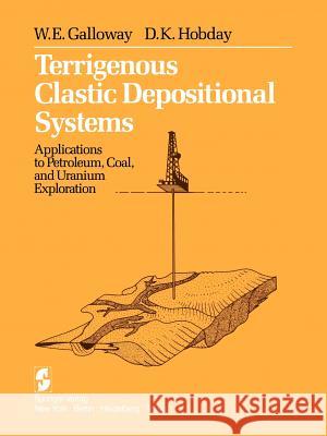 Terrigenous Clastic Depositional Systems: Applications to Petroleum, Coal, and Uranium Exploration Galloway, W. E. 9781468401721 Springer - książka