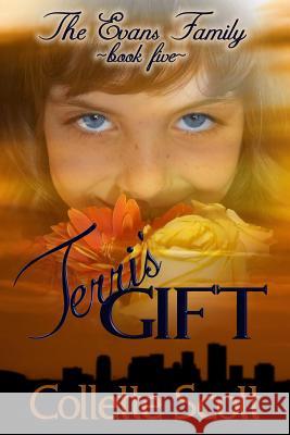 Terri's Gift: The Evans Family, Book Five Collette Scott 9781484025147 Createspace - książka