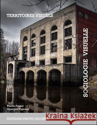 Territoires visuels Georges Vignaux Pierre Fraser 9782923690162 Editions Tel-T-Textes Et Photo Societe - książka
