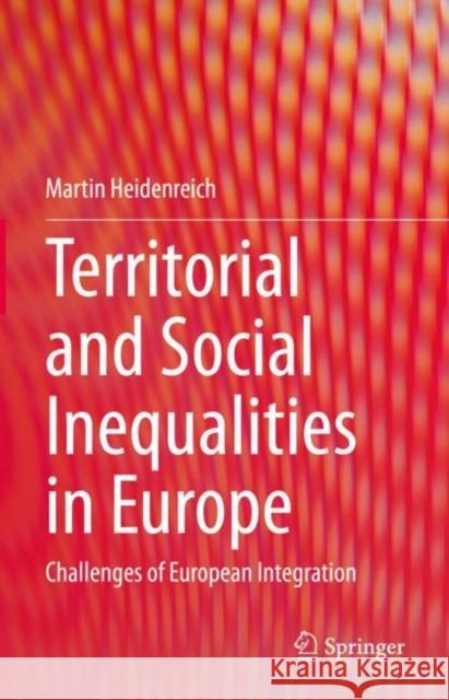 Territorial and Social Inequalities in Europe: Challenges of European Integration Martin Heidenreich 9783031126291 Springer - książka