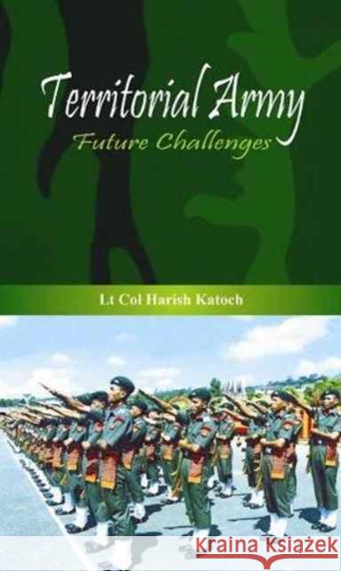 Territorial Army: Future Challenges Katoch, H. 9789382652120 Vij Books India - książka