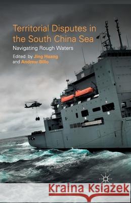 Territorial Disputes in the South China Sea: Navigating Rough Waters Huang, J. 9781349499250 Palgrave Macmillan - książka