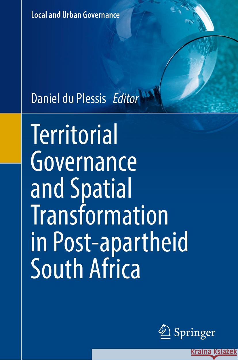 Territorial Governance and Spatial Transformation in Post-apartheid South Africa Daniel du Plessis 9783031854880 Springer International Publishing AG - książka