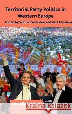 Territorial Party Politics in Western Europe Wilfried Swenden Bart Maddens 9780230521629 Palgrave MacMillan - książka