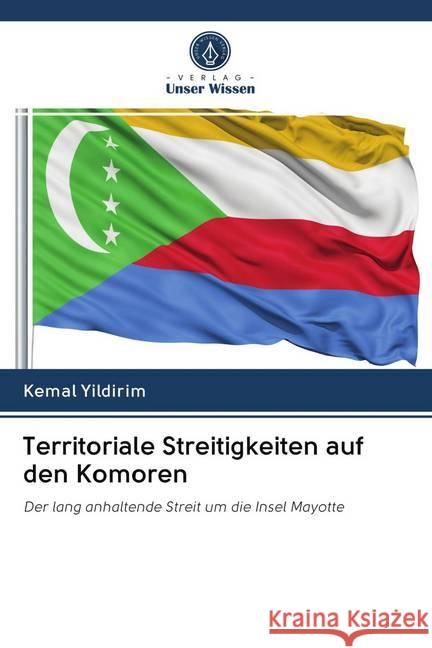 Territoriale Streitigkeiten auf den Komoren Yildirim, Kemal 9786202642880 Sciencia Scripts - książka