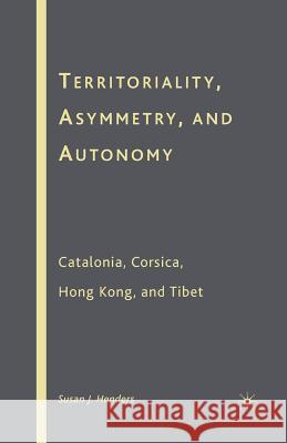 Territoriality, Asymmetry, and Autonomy: Catalonia, Corsica, Hong Kong, and Tibet Henders, S. 9781349532285 Palgrave MacMillan - książka