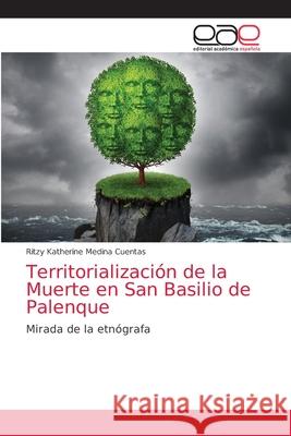 Territorialización de la Muerte en San Basilio de Palenque Ritzy Katherine Medina Cuentas 9786203030518 Editorial Academica Espanola - książka