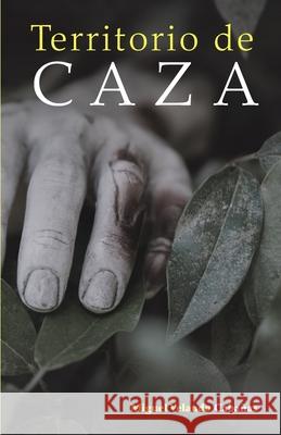 Territorio de caza Miguel Velando Cabañas 9798716379152 Independently Published - książka