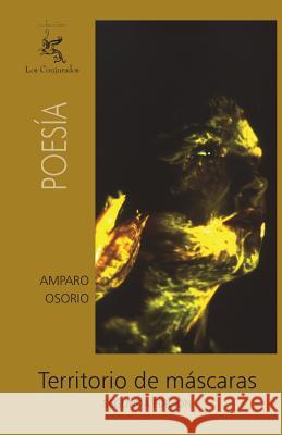 Territorio de máscaras Osorio, Amparo 9781456337414 Createspace - książka